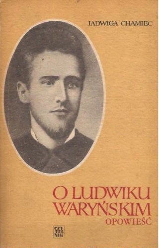 O Ludwiku Waryńskim - Jadwiga Chamiec