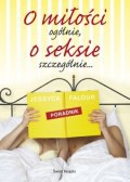 O miłości ogólnie... o seksie szczególnie - Jessyca Falour