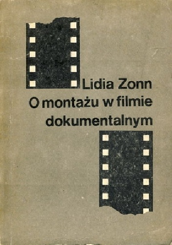 O montażu w filmie dokumentalnym - Lidia Zonn