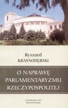 O naprawę parlamentaryzmu Rzeczypospolitej - Ryszard Krasnodębski