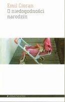O niedogodności narodzin - Emil Cioran