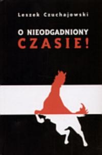 O nieodgadniony czasie! - Leszek Czuchajowski