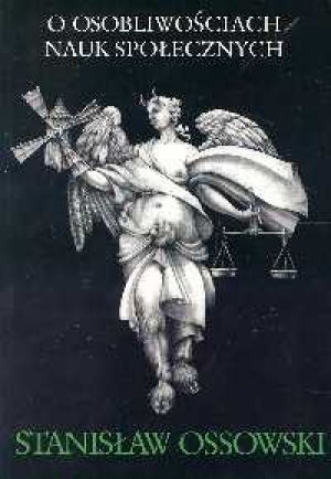 O osobliwościach nauk społecznych - Stanisław Ossowski