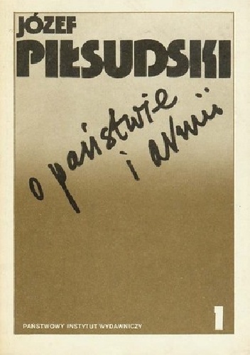 O państwie i armii. Tom I. Wybór pism - Józef Piłsudski