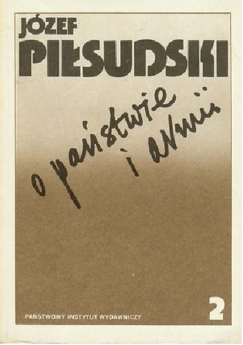 O państwie i armii. Tom II. W świetle wspomnień i innych dokumentów - Józef Piłsudski