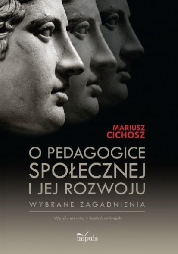 O pedagogice społecznej i jej rozwoju - Mariusz Cichosz