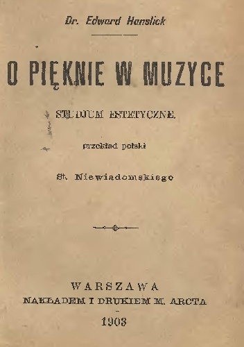 O pięknie w muzyce. Studjum estetyczne - Edward Hanslick
