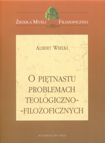 O piętnastu problemach teologiczno-filozoficznych - Św. Albert Wielki