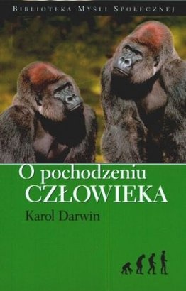 O pochodzeniu człowieka - Karol Darwin