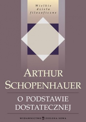 O podstawie dostatecznej - Arthur Schopenhauer