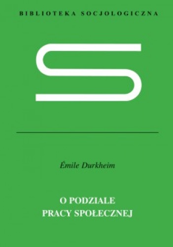 O podziale pracy społecznej - Émile Durkheim