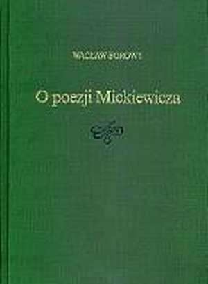 O poezji Mickiewicza - Wacław Borowy