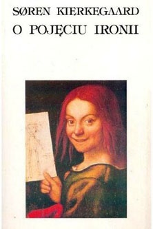 O pojęciu ironii z nieustającym odniesieniem do Sokratesa - Søren Aabye Kierkegaard