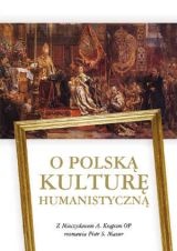 O Polską Kulturę Humanistyczną - Mieczysław Albert Krąpiec OP