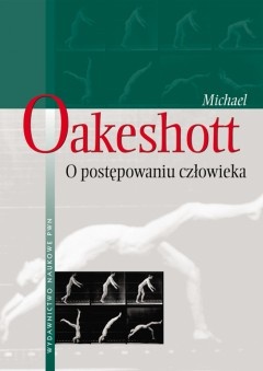 O postępowaniu człowieka - Michael Joseph Oakeshott