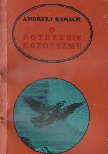 O potrzebie egzotyzmu - Andrzej Banach