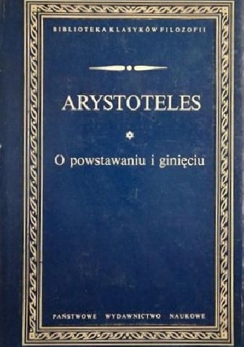O powstawaniu i ginięciu - Arystoteles