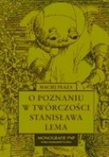 O poznaniu w twórczości Stanisława Lema - Maciej Płaza