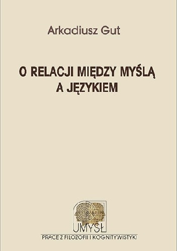 O relacji między myślą a językiem - Arkadiusz Gut