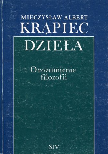 O rozumienie filozofii - Mieczysław Albert Krąpiec OP