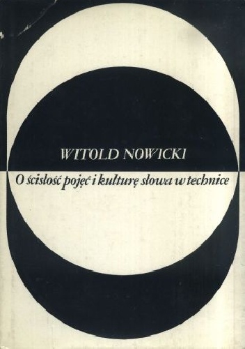 O ścisłość pojęć i kulturę słowa w technice - Witold Nowicki