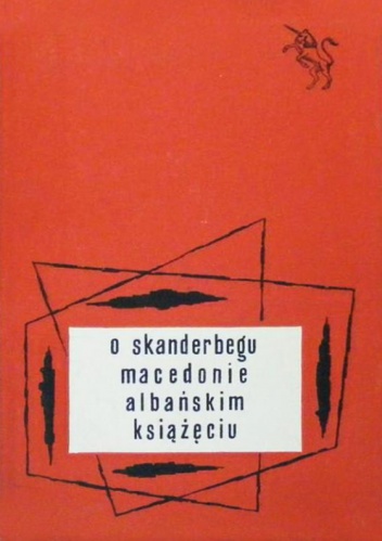 O Skanderbegu Macedonie albańskim książęciu - Marcin Bielski
