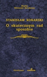 O skutecznym rad sposobie - Stanisław Konarski