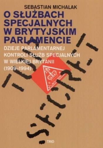 O służbach specjalnych w brytyjskim parlamencie - Sebastian Michalak