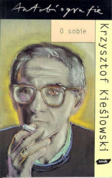 O sobie - Krzysztof Kieślowski