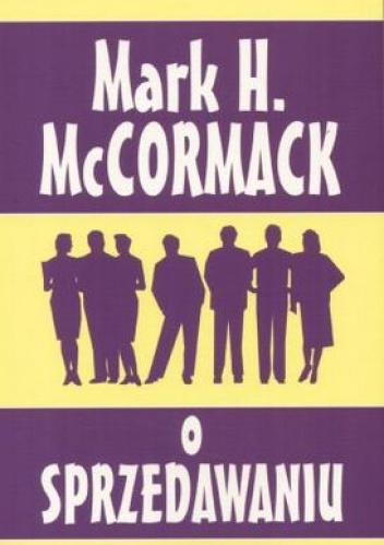 O sprzedawaniu - Mark H. McCormack