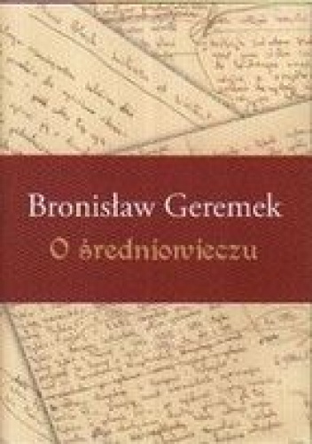 O średniowieczu - Bronisław Geremek
