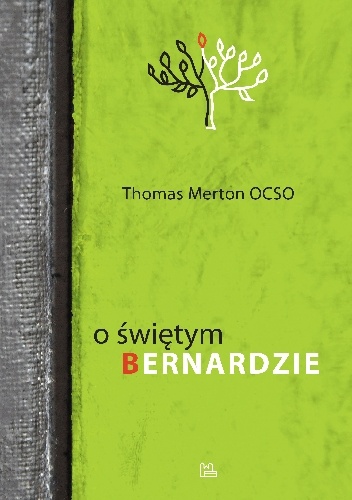 O Świętym Bernardzie - Thomas Merton