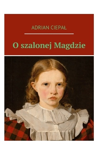 O szalonej Magdzie - Adrian Ciepał
