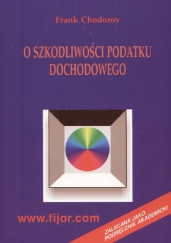 O szkodliwości podatku dochodowego - Frank Chodorov