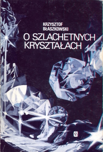 O szlachetnych kryształach - Krzysztof Błaszkowski