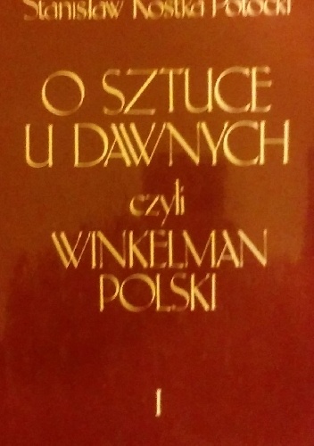 O sztuce u dawnych, czyli Winkelman Polski, część 1 - Stanisław Potocki