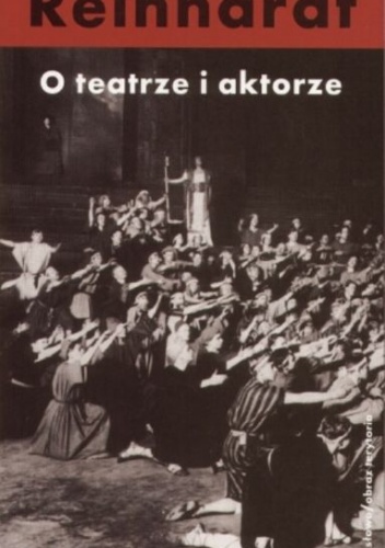 O teatrze i aktorze - Max Reinhardt