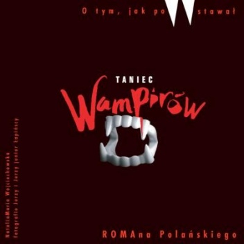 O tym, jak powstawał ''Taniec Wampirów'' Romana Polańskiego - Natalia Maria Wojciechowska