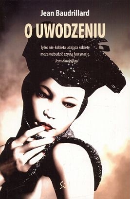 O uwodzeniu - Jean Baudrillard