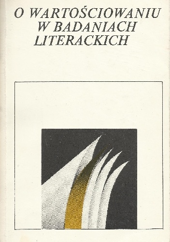 O wartościowaniu w badaniach literackich - praca zbiorowa