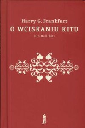 O wciskaniu kitu - Harry Gordon Frankfurt