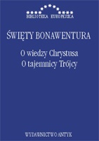O wiedzy Chrystusa, O tajemnicy Trójcy - św. Bonawentura z Bagnoregio