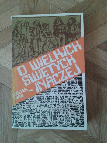 O wielkch świętych inaczej - Walter Nigg