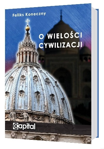 O wielości cywilizacji - Feliks Koneczny