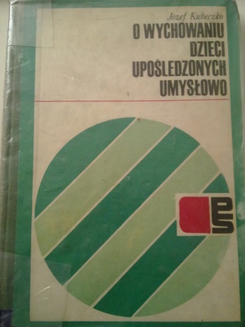 O wychowaniu dzieci upośledzonych umysłowo - Józef Kubeczko
