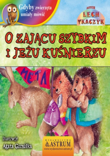 O Zającu Szybkim i Jeżu Kuśnierzu - bajka - Lech Tkaczyk