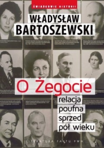 O Żegocie relacja poufna sprzed pół wieku - Władysław Bartoszewski