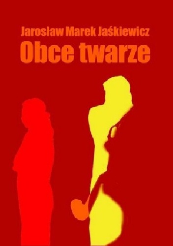 Obce twarze - Jarosław Marek Jaśkiewicz