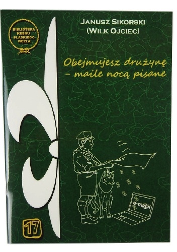 Obejmujesz drużynę - maile nocą pisane - Janusz Sikorski