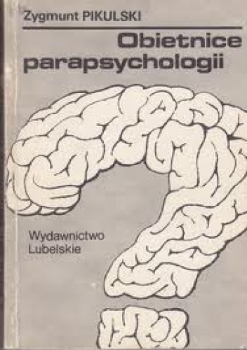 Obietnice parapsychologii - Zygmunt Pikulski